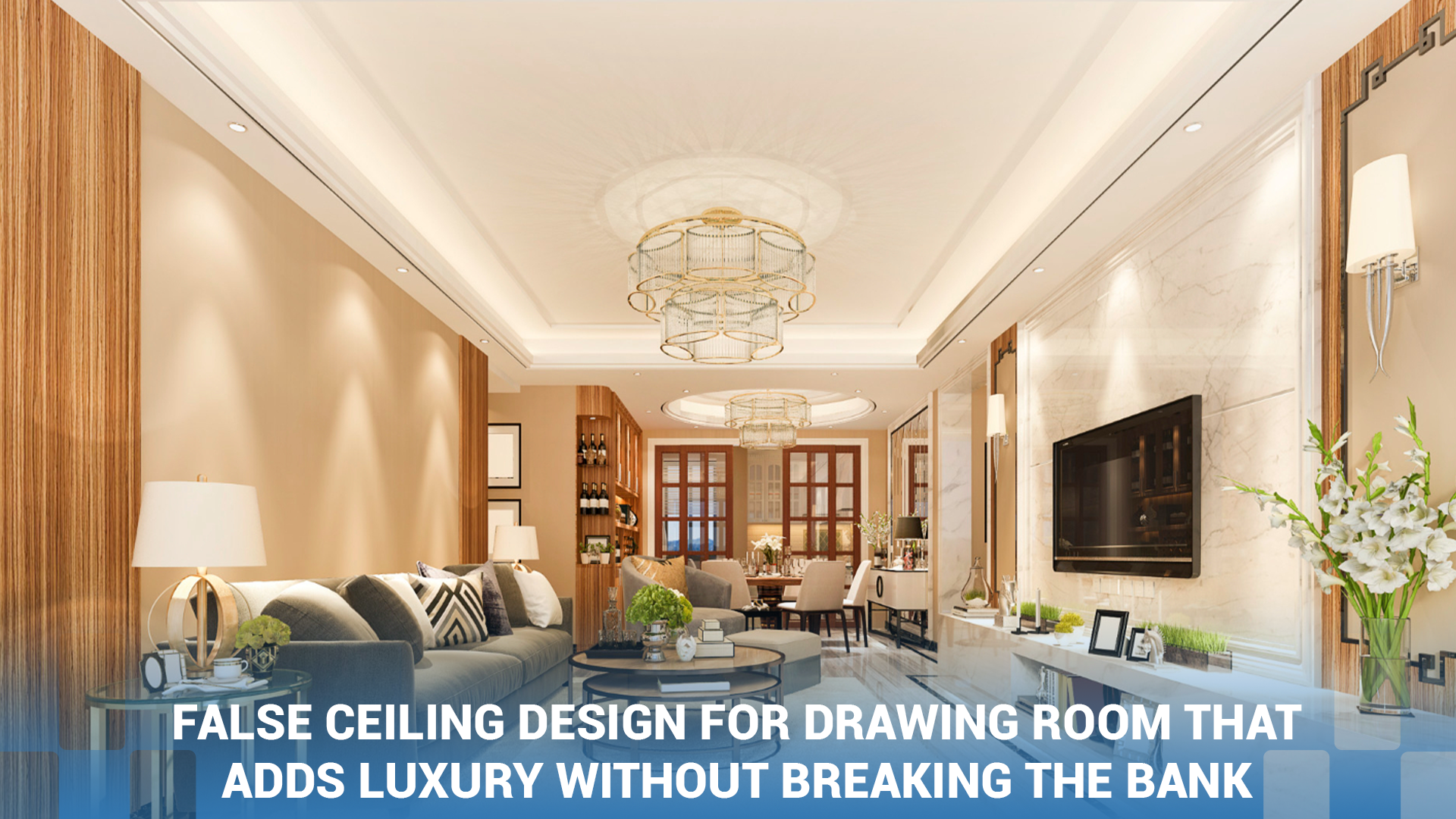 False Ceiling Design for Drawing Room That Adds Luxury Without Breaking the Bank