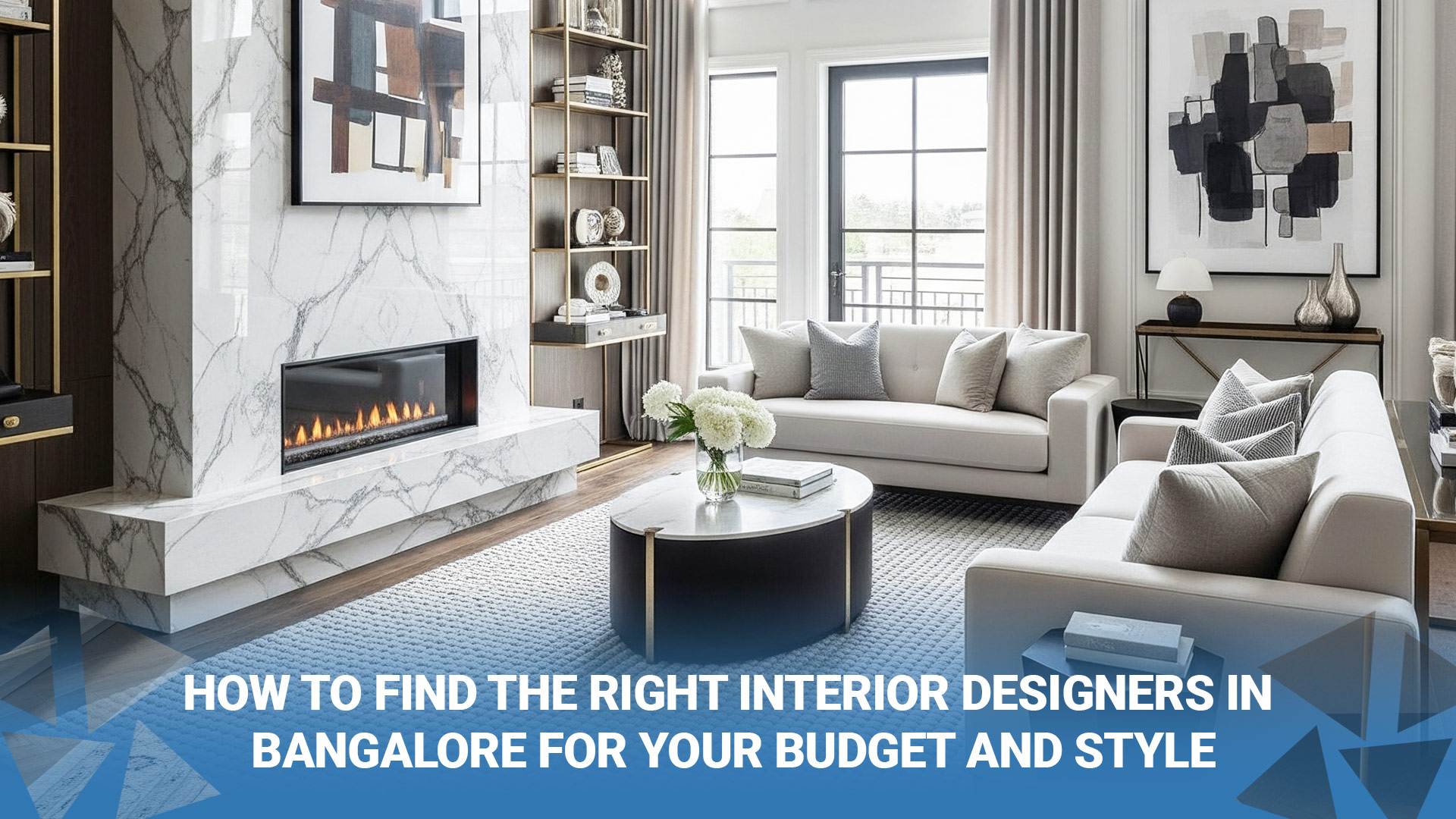 How to Find the Right Interior Designers in Bangalore for Your Budget and Style