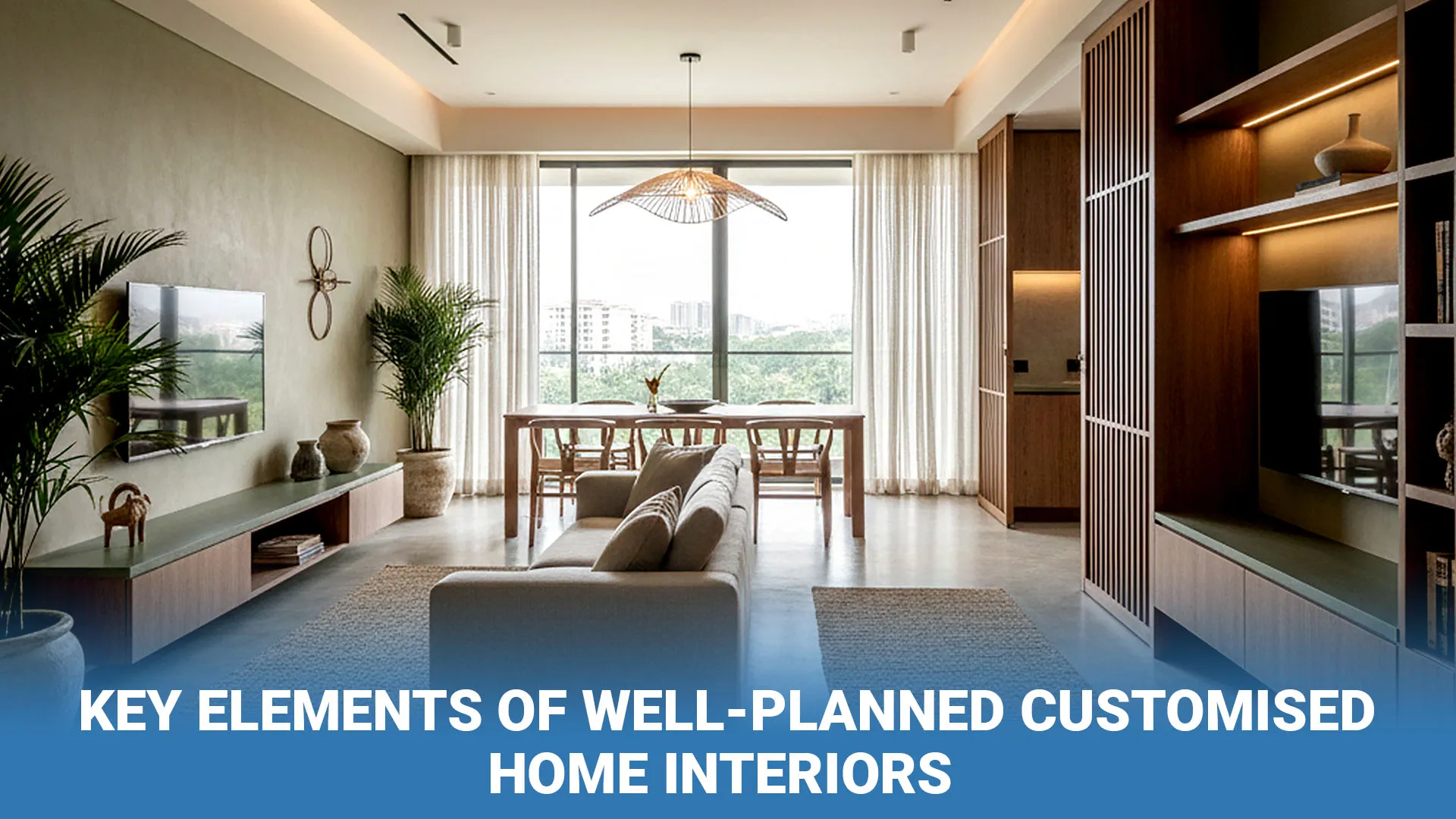 Key Elements of Well-Planned Customised Home Interiors