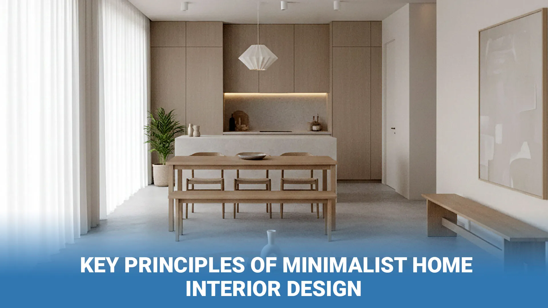 Key Principles Behind Calm Minimalist Home Interior Design